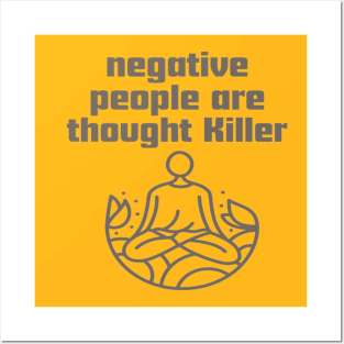 Negative people are thought Killer. Posters and Art